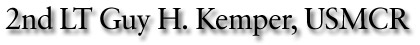 2nd LT Guy H. Kemper, USMCR